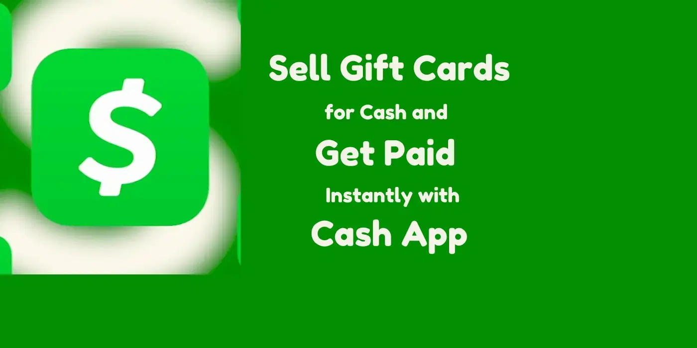 Effortlessly Sell Gift Cards for Cash and Get Paid Instantly with Cash App